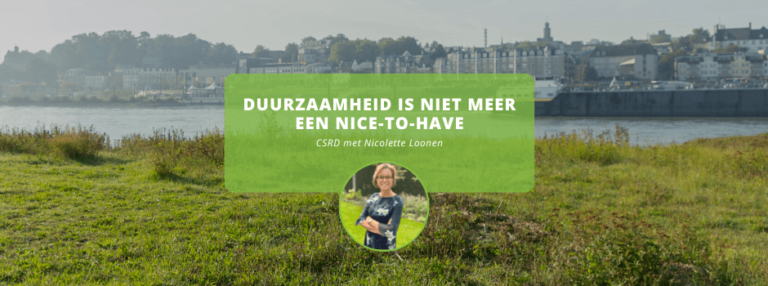 CSRD “Duurzaamheid is niet meer een nice-to-have.” (1)